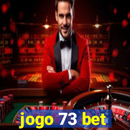 jogo 73 bet